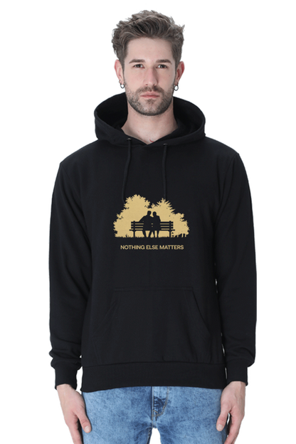 "Nothing Else Matters – Your Go-To Unisex Hooded Sweatshirt"