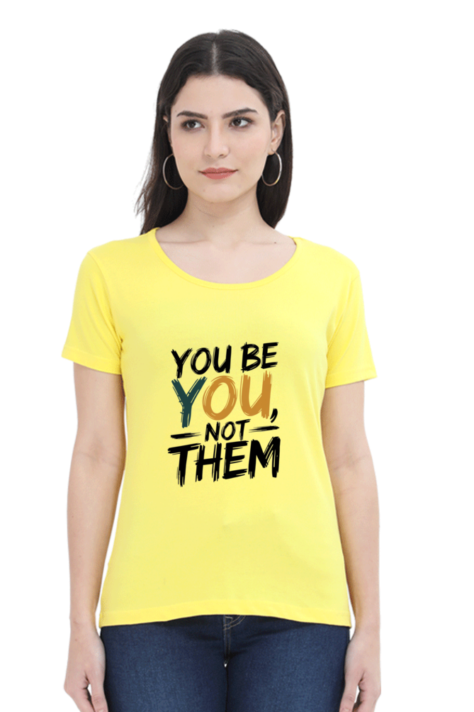 Women's Half Sleeve T-Shirt - "Be You" Design