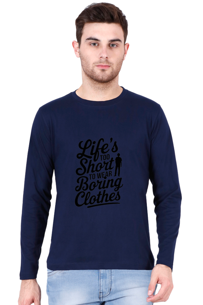 Men's T-Shirt - "Life Is Too Short to Wear Boring Clothes" Design