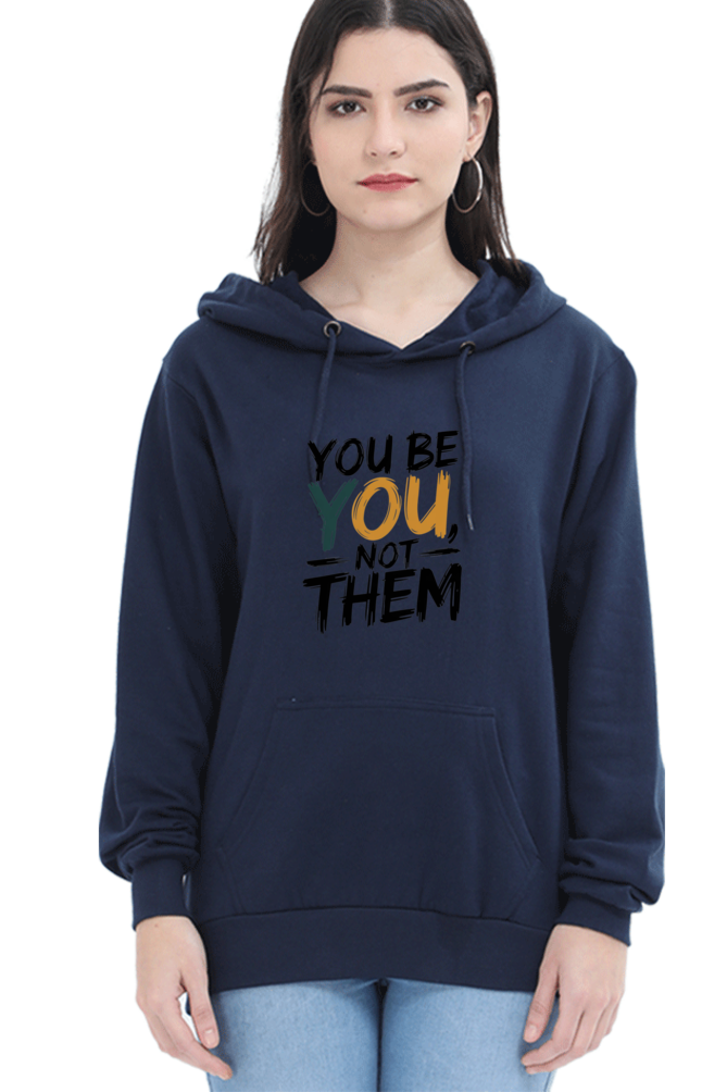Unisex Hooded Sweatshirt - "You Be You, Not Them" Design
