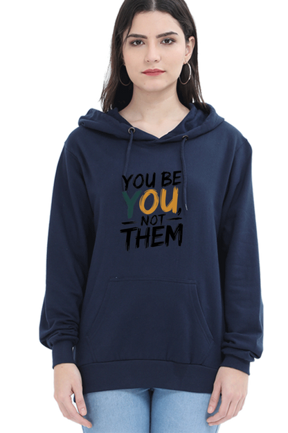 Unisex Hooded Sweatshirt - "You Be You, Not Them" Design