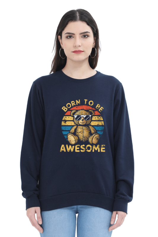 Unisex Full Sleeve Sweatshirt - "Born To Be Awesome" Design