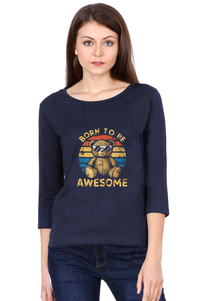 Female Round Neck Full Sleeve Classic T-Shirt - "Born To Be Awesome" Design