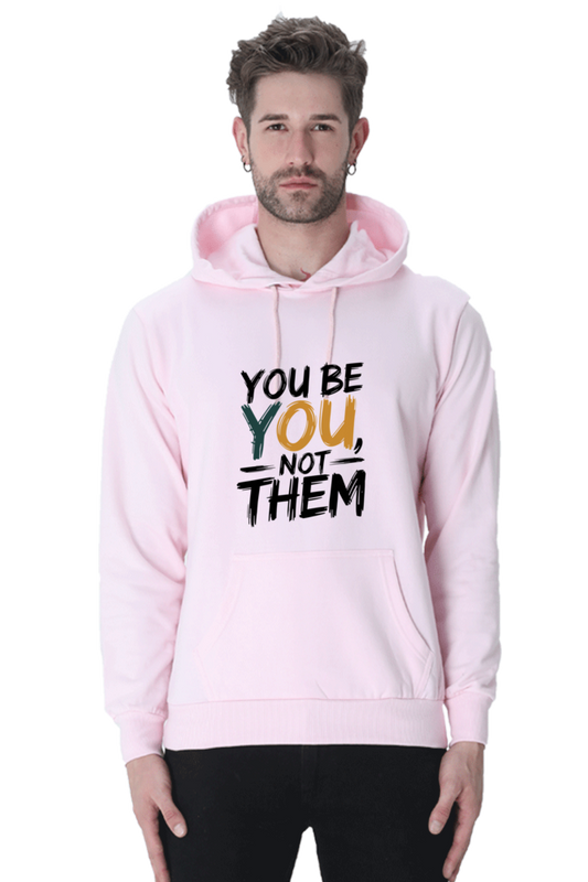 Unisex Hooded Sweatshirt - "You Be You, Not Them" Design