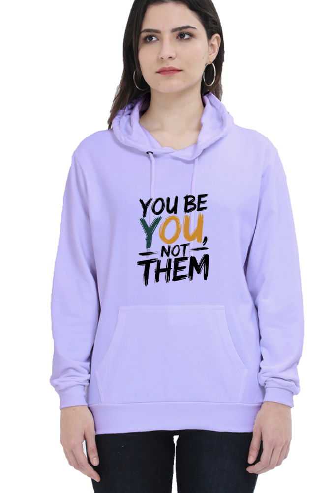 Unisex Hooded Sweatshirt - "You Be You, Not Them" Design