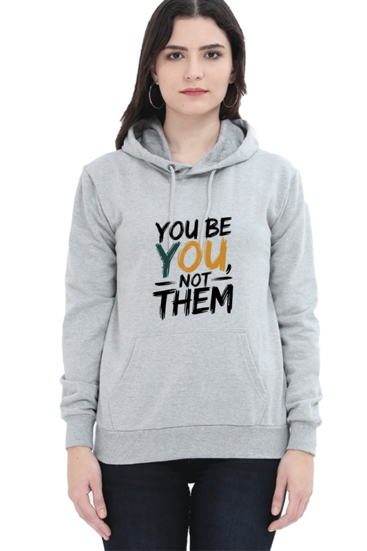 Unisex Hooded Sweatshirt - "You Be You, Not Them" Design