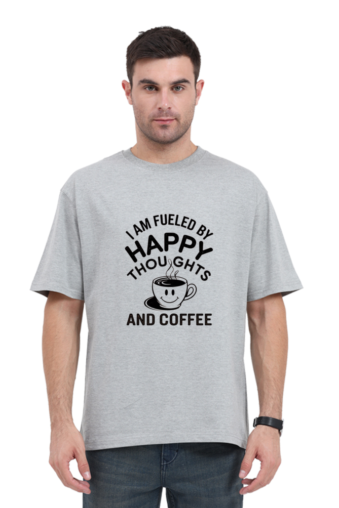 Regular Unisex Oversized T-Shirt - "Fueled by Happy Thoughts and Coffee" Design