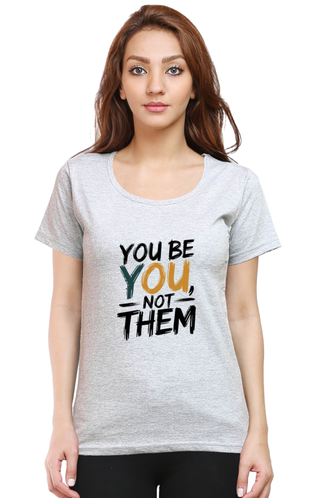 Women's Half Sleeve T-Shirt - "Be You" Design