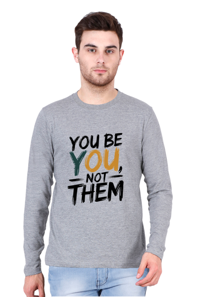 Men's Full Sleeve T-Shirt - "Be You" Design