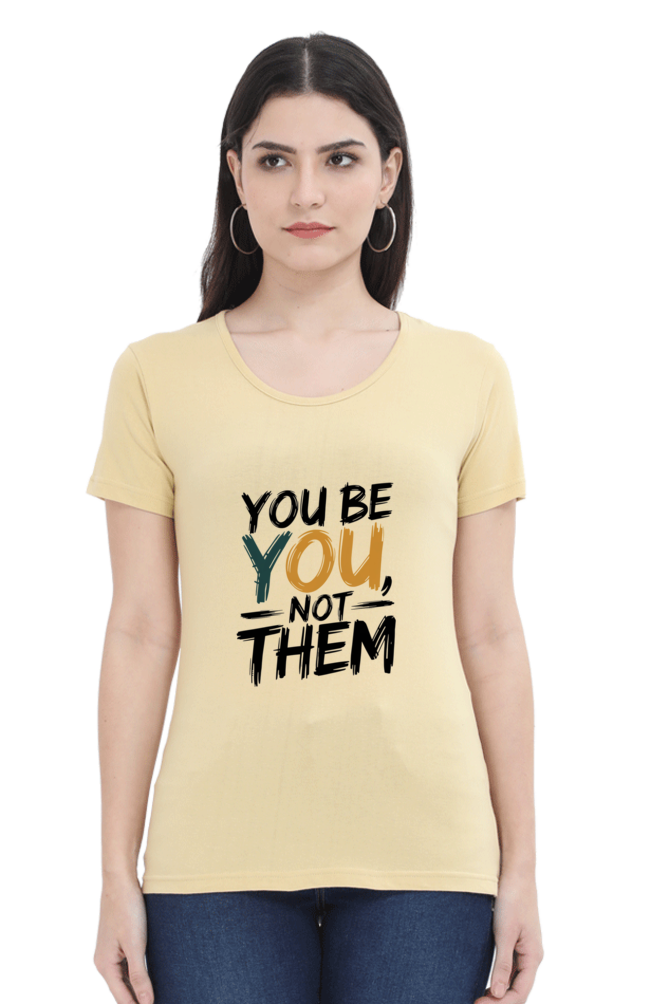 Women's Half Sleeve T-Shirt - "Be You" Design