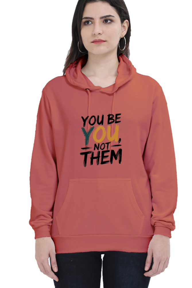 Unisex Hooded Sweatshirt - "You Be You, Not Them" Design
