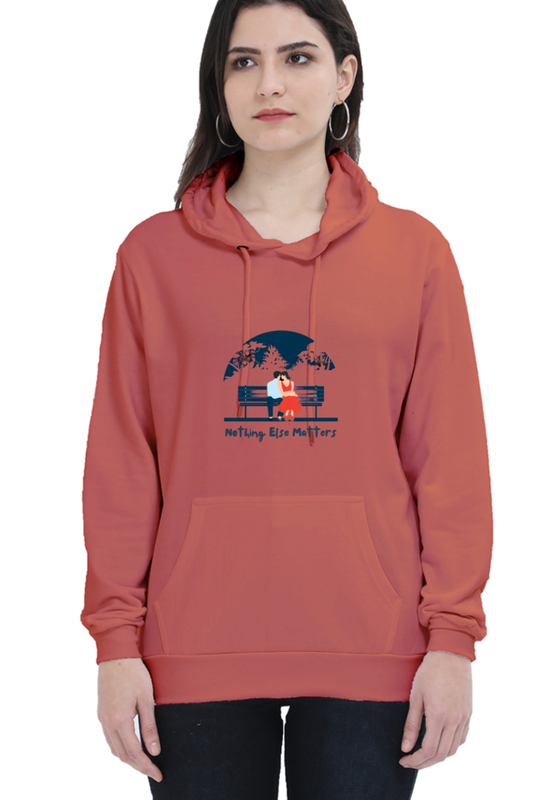 "Nothing Else Matters – Your Go-To Unisex Hooded Sweatshirt"