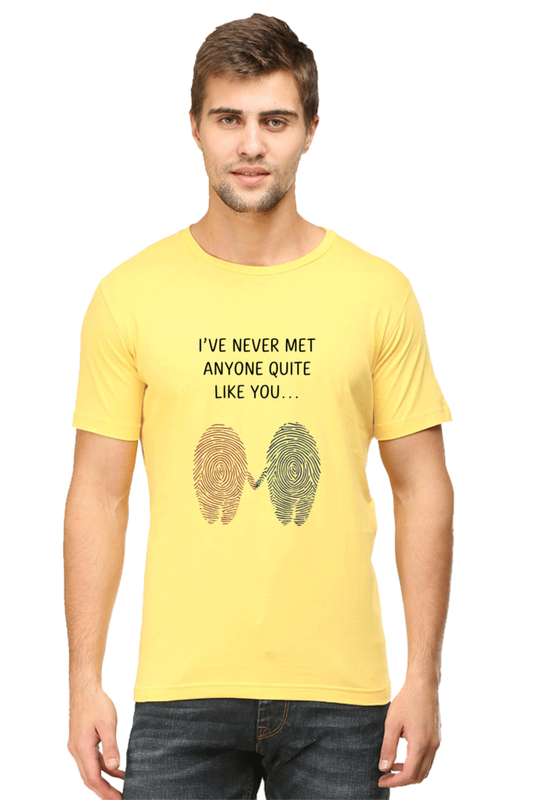 Men's T-Shirt - "Never Met Anyone Like You" Design