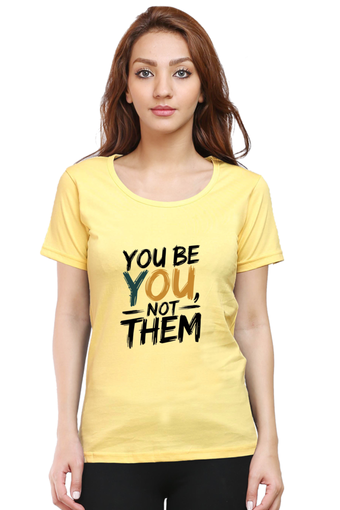 Women's Half Sleeve T-Shirt - "Be You" Design