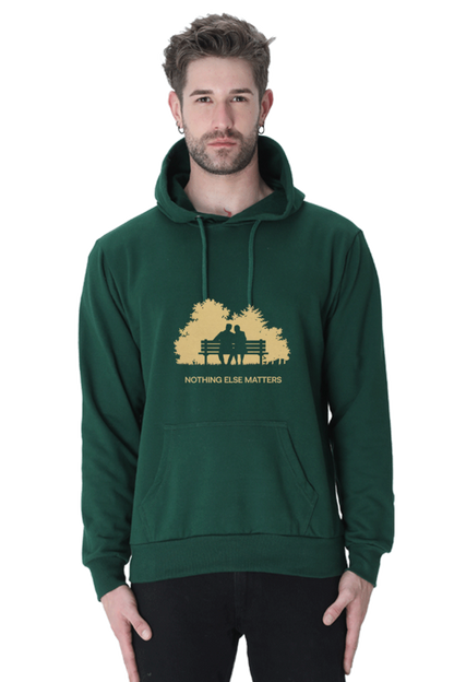 "Nothing Else Matters – Your Go-To Unisex Hooded Sweatshirt"