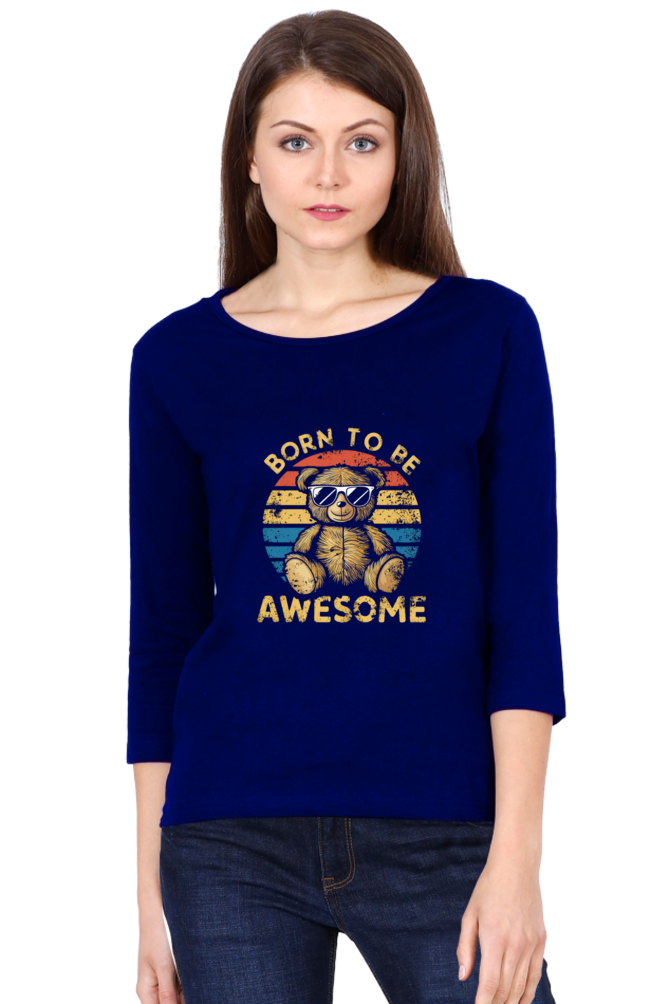 Female Round Neck Full Sleeve Classic T-Shirt - "Born To Be Awesome" Design