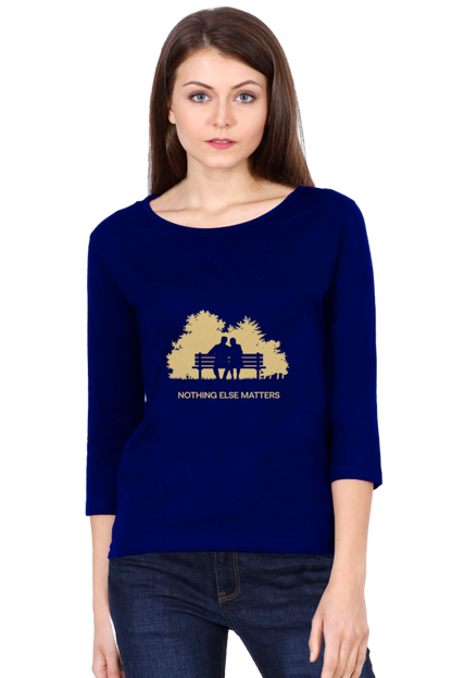 "Style That Speaks – NothingElseMatters Full Sleeve Tee"